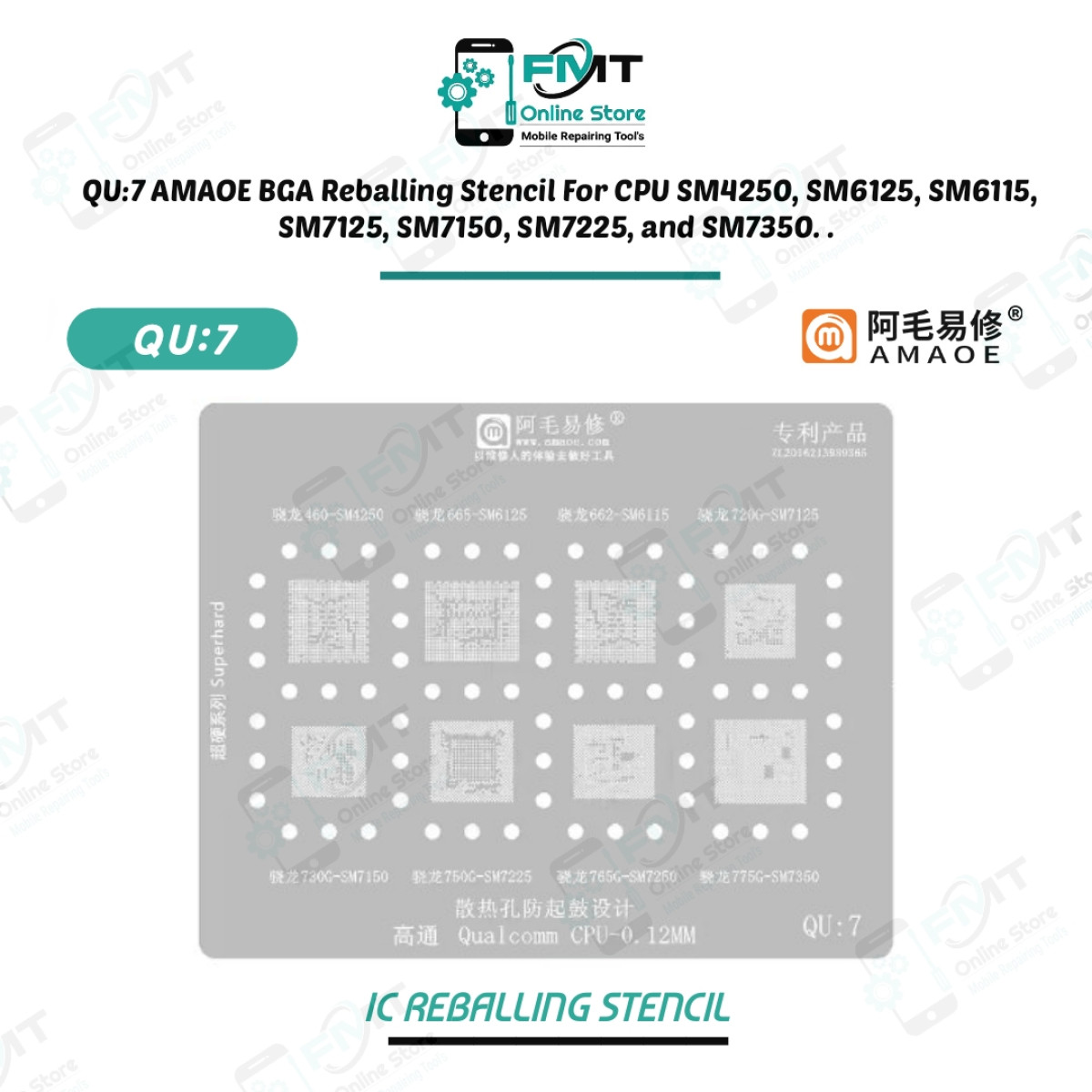 QU:7 AMAOE BGA Reballing Stencil For CPU SM4250, SM6125, SM6115, SM7125, SM7150, SM7225, and SM7350. .