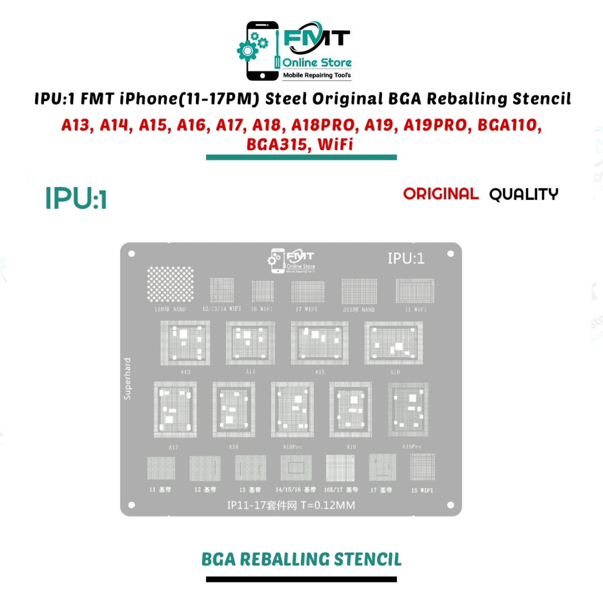 IPU:1 FMT iPhone (11-17PM) Steel Original BGA Reballing Stencil For A13, A14, A15, A16, A17, A18, A18PRO, A19, A19PRO, BGA110, BGA315, WiFi