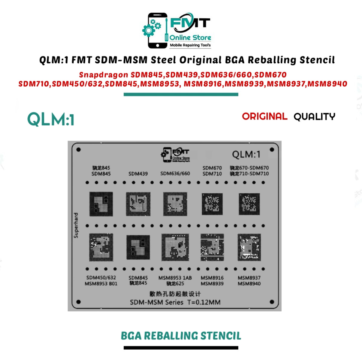 QLM:1 FMT SDM-MSM Steel Original BGA Reballing Stencil For Snapdragon SDM845,SDM439 SDM636/660,SDM670 SDM710,SDM450/632,SDM845,MSM8953, MSM8916,MSM8939 MSM8937,MSM8940