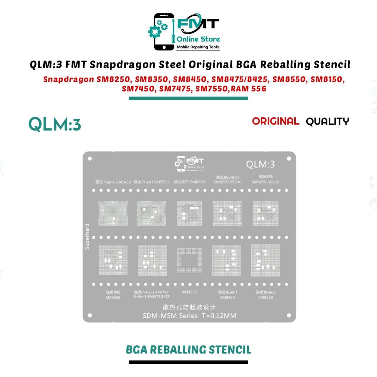 QLM:3 FMT Snapdragon Steel Original BGA Reballing Stencil For Snapdragon SM8250, SM8350, SM8450, SM8475/8425, SM8550, SM8150, SM7450, SM7475, SM7550,RAM 556