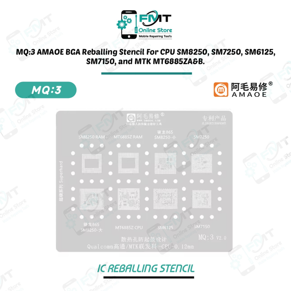 MQ:3 AMAOE BGA Reballing Stencil For CPU SM8250, SM7250, SM6125, SM7150, and MTK MT6885ZA&B.
